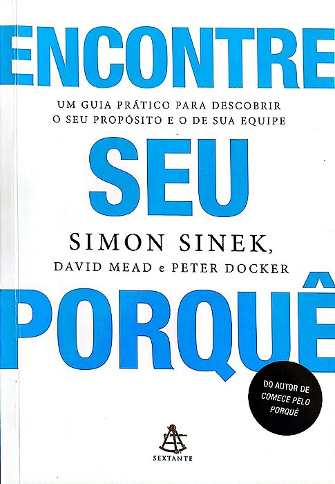 Livro Encontre seu Porquê Autor Sinek, Simon (2018) [seminovo]