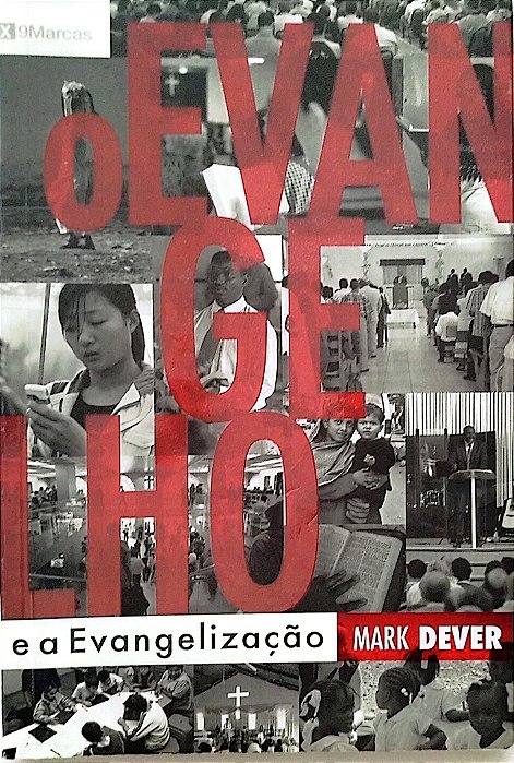 Livro o Evangelho e a Evangelização Autor Dever, Mark (2015) [seminovo]