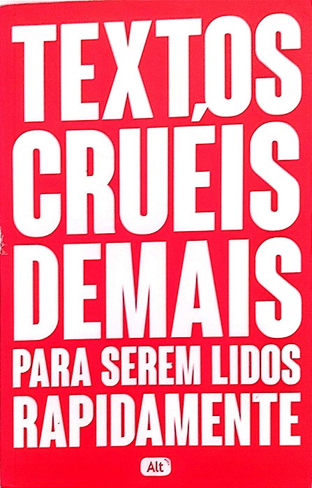 Livro Textos Cruéis Demais para Serem Lidos Rapidamente Autor Silva, Igor Pires da (2022) [seminovo]