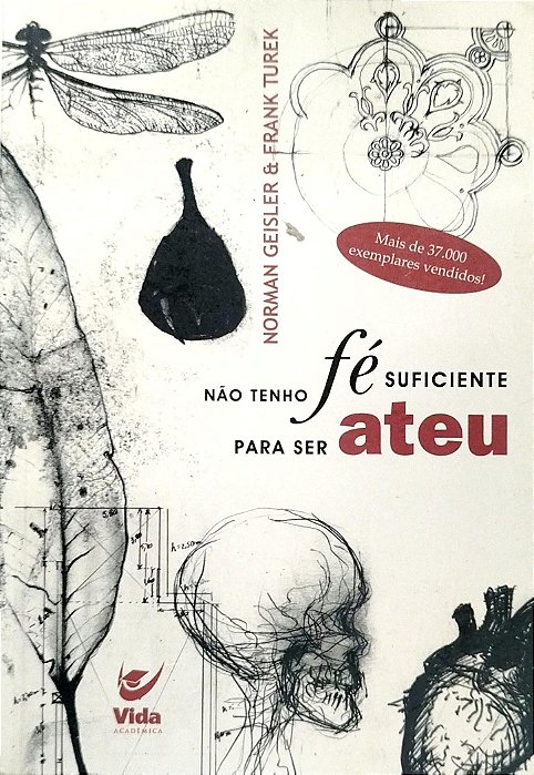 Livro Não Tenho Fé Suficiente para Ser Ateu Autor Geisler, Norman (2020) [seminovo]