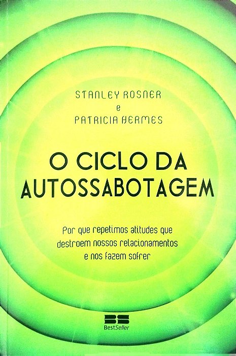 Livro o Ciclo da Autossabotagem Autor Rosner, Stanley (2015) [seminovo]