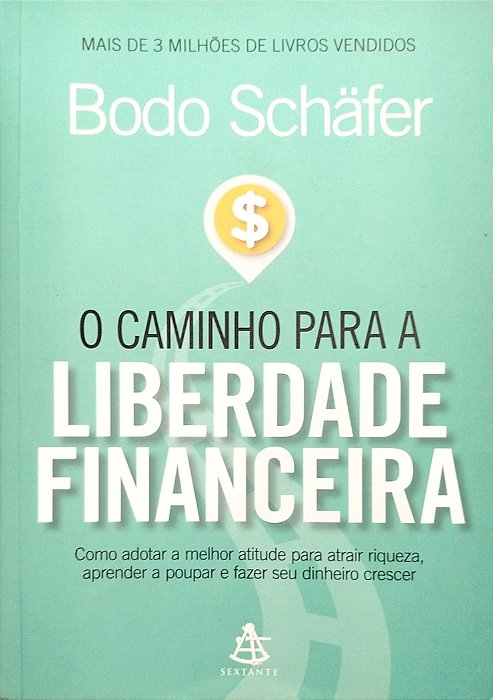 Livro o Caminho para a Liberdade Financeira Autor Schäfer, Bodo (2015) [seminovo]