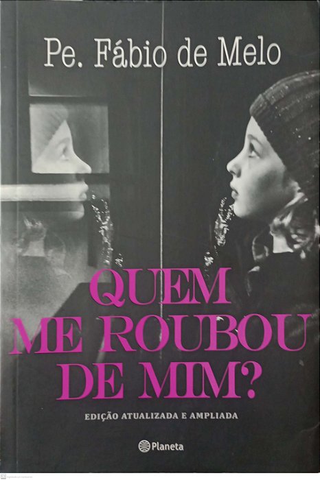 Livro Quem Me Roubou de mim ? Autor Melo, Pe. Fábio de (2013) [usado]