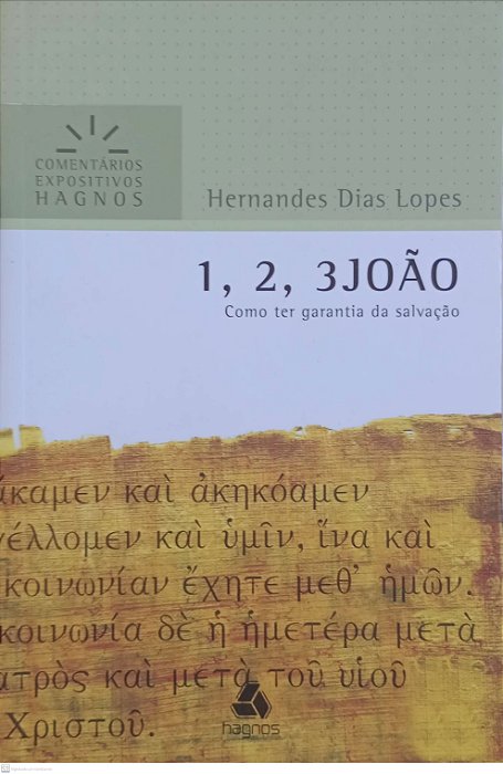 Livro 1, 2, 3 João: Como Ter Garantia da Salvação Autor Lopes, Hernandes Dias (2018) [seminovo]