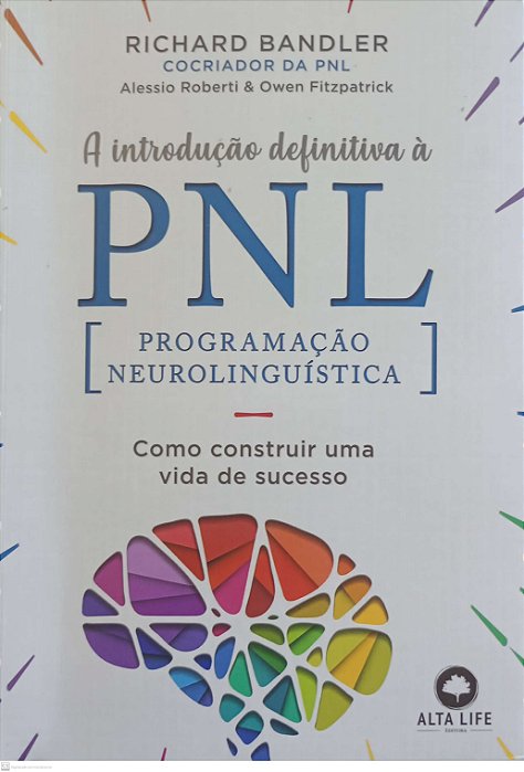 Livro a Introdução Definitiva À Pnl Autor Bandler, Richard (2019) [usado]