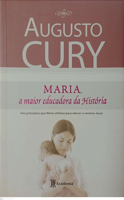 Livro Maria, a Maior Educadora da História Autor Cury, Augusto (2008) [usado]