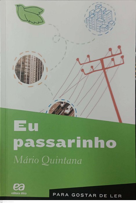 Livro Eu Passarinho - para Gostar de Ler 41 Autor Quintana, Mário (2023) [seminovo]