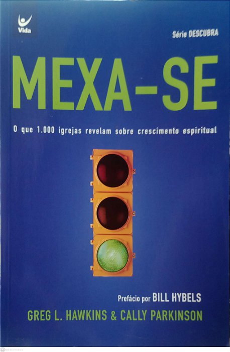 Livro Mexa-se: o que 1000 Igrejas Revelam sobre Crescimento Espiritual Autor Hawkins, Greg L. (2012) [seminovo]
