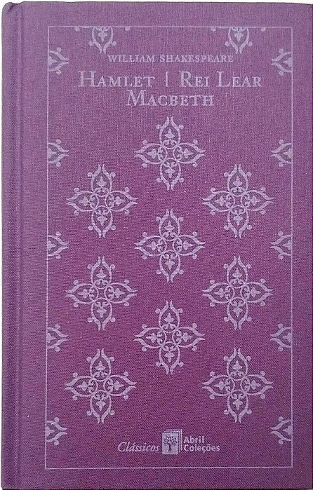 Livro Hamlet - Rei Lear - Macbeth Autor Shakespeare, William (2010) [seminovo]
