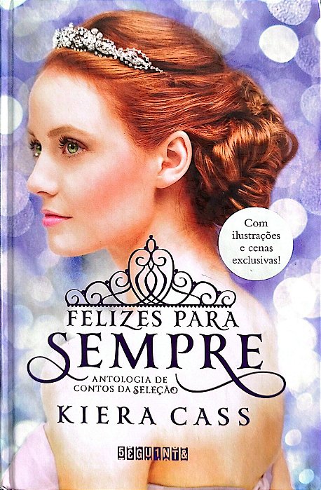 Livro Felizes para Sempre - Antologia de Contos da Seleção Autor Cass, Kiera (2015) [seminovo]