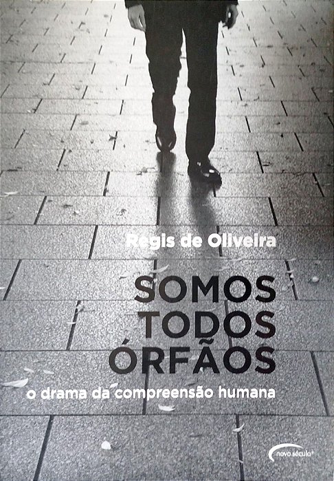 Livro Somos Todos Órfãos Autor Oliveira, Regis de (2012) [seminovo]