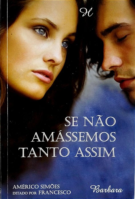 Livro Se Nao Amássemos Tanto Assim Autor Simões, Américo (2011) [seminovo]