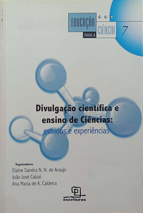 Livro Divulgação Científica e Ensino de Ciências: Estudos e Experiências Autor Araújo [org.], Elaine Sandra N.n. de (2006) [usado]