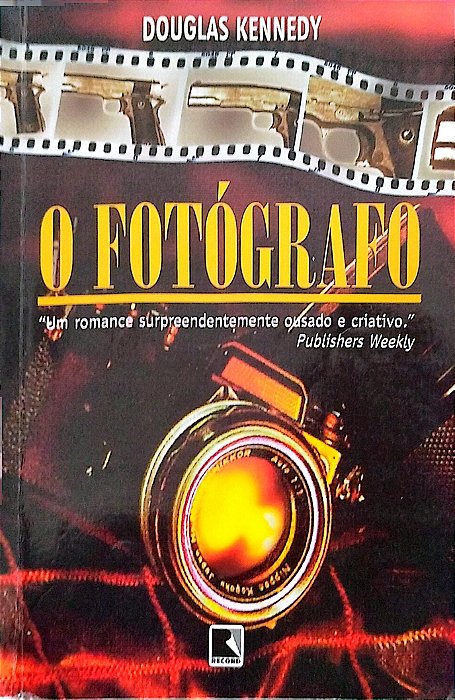 Livro o Fotógrafo Autor Kennedy, Douglas (1999) [usado]