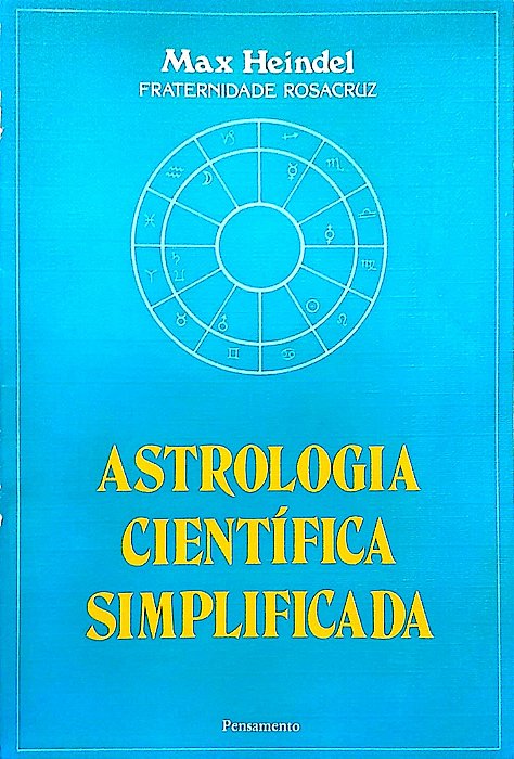 Livro Astrologia Científica Simplificada Autor Heindel, Max (1992) [usado]