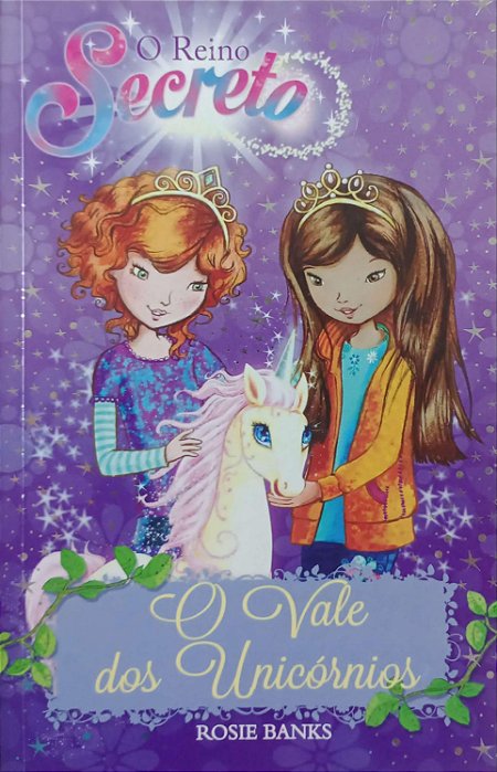 Livro o Vale dos Unicórnios - o Reino Secreto 2 Autor Banks, Rosie (2016) [usado]