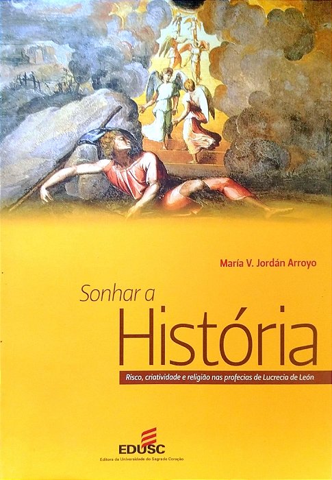 Livro Sonhar a História Autor Arrpyo, María V. Jordán (2011) [seminovo]