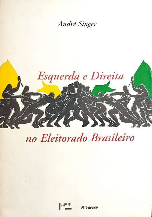 Livro Esquerda e Direita no Eleitorado Brasileiro Autor Singer, André (2000) [seminovo]