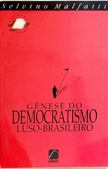 Livro Gênese do Democratismo Luso-brasileiro Autor Malfatti, Selvino (1995) [seminovo]