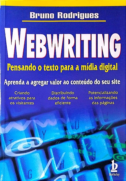 Livro Webwriting: Pensando o Texto para a Mídia Digital Autor Rodrigues, Bruno (2001) [usado]