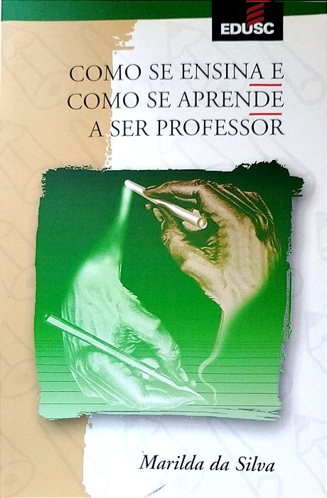 Livro Como Se Ensina e Como Se Aprende a Ser Professor Autor Silva, Marilda da (2003) [seminovo]