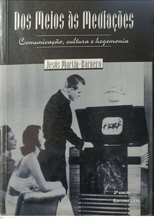 Livro dos Meios Às Mediações Autor Martin-barbero, Jesús (2003) [usado]