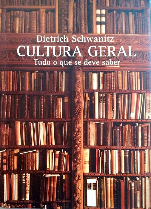 Livro Cultura Geral - Tudo o que Se Deve Saber Autor Schwamitz, Dietrich (2009) [seminovo]