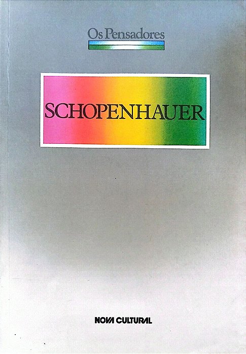 Livro Schopenhauer - os Pensadores Autor Schopenhauer, Arthur (1988) [usado]