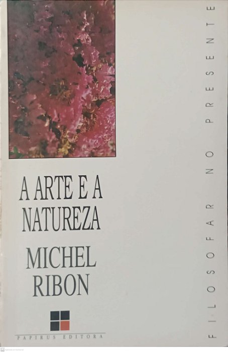 Livro a Arte e a Natureza Autor Ribon, Michel (1991) [usado]