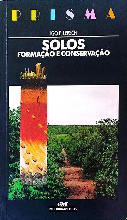 Livro Solos: Formação e Conservação Autor Lepsch, Igo F. (1993) [usado]
