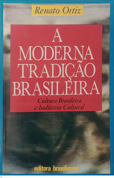 Livro a Moderna Tradição Brasileira Autor Ortiz, Renato (1995) [usado]