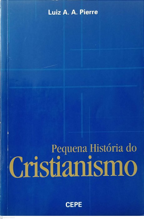 Livro Pequena História do Cristianismo Autor Pierre, Luiz A.a. [usado]