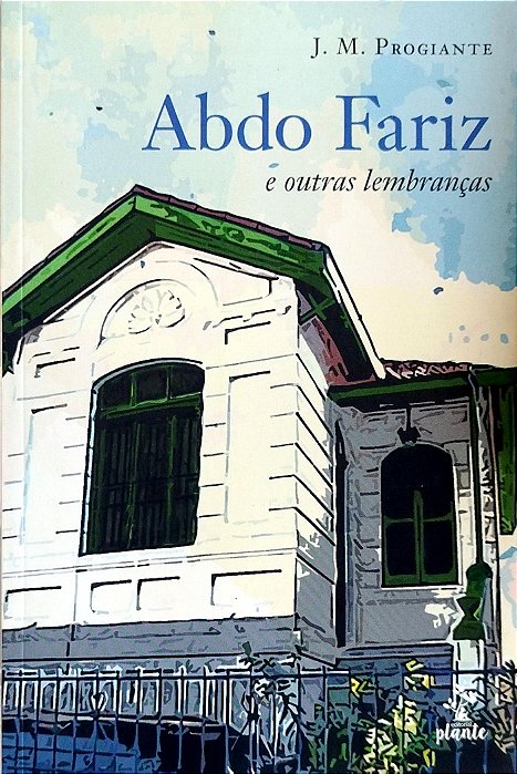 Livro Abdo Fariz e Outras Lembranças Autor Progiante, J.m. (2018) [seminovo]