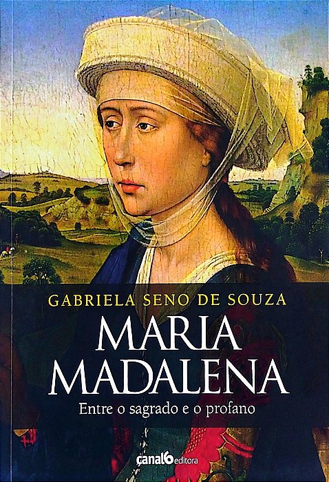 Livro Maria Madalena: entre o Sagrado e o Profano Autor Souza, Gabriela Seno de (2018) [seminovo]
