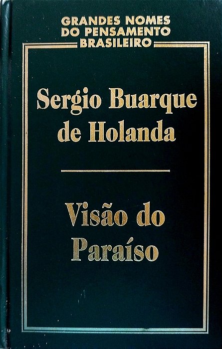 Livro Visão do Paraíso Autor Holanda, Sérgio Buarque de (2000) [seminovo]