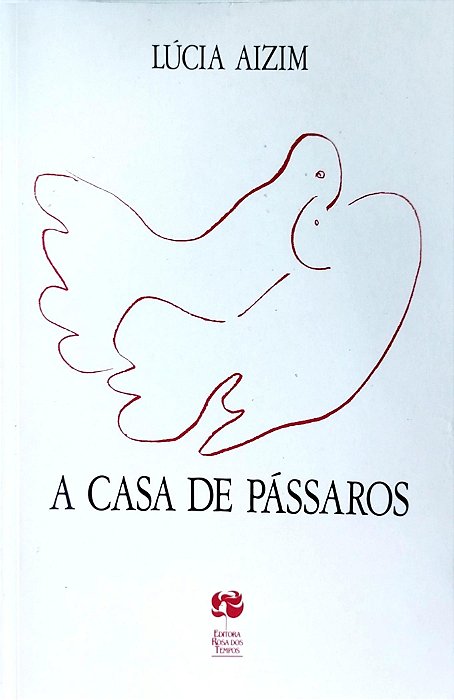 Livro a Casa de Pássaros Autor Aizim, Lúcia (1992) [usado]