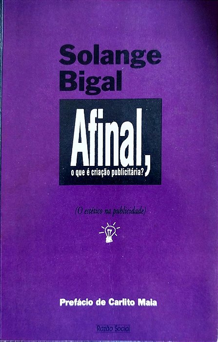 Livro Afinal, o que é Criação Publicitária? Autor Bigal, Solange (1993) [usado]
