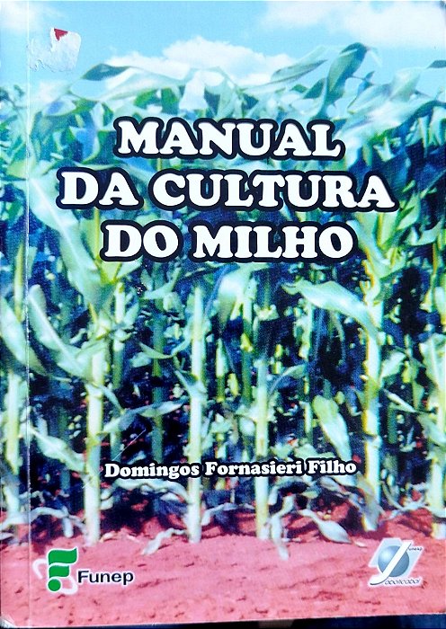 Livro Manual da Cultura do Milho Autor Filho, Domingos Fornasieri (2007) [usado]