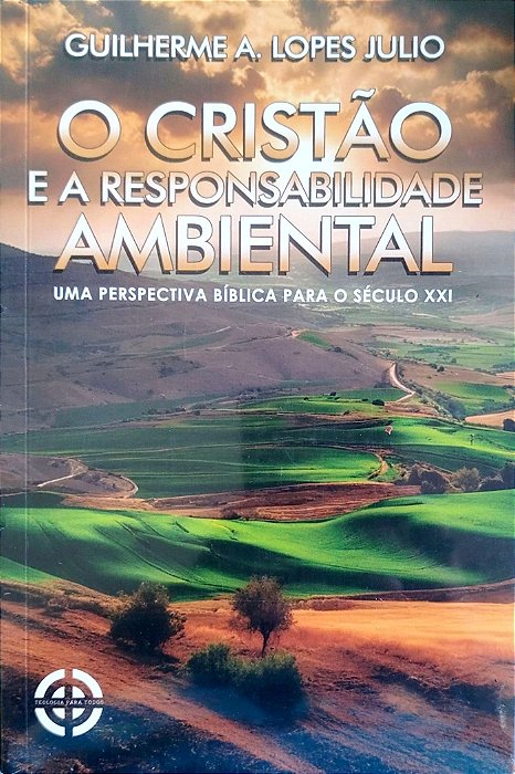 Livro o Cristão e a Responsabilidade Ambiental Autor Julio, Guilherme A. Lopes [novo]