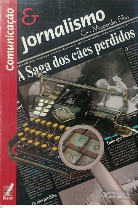 Livro Comunicação e Jornalismo: a Saga dos Cães Perdidos Autor Filho, Ciro Marcondes (2000) [usado]