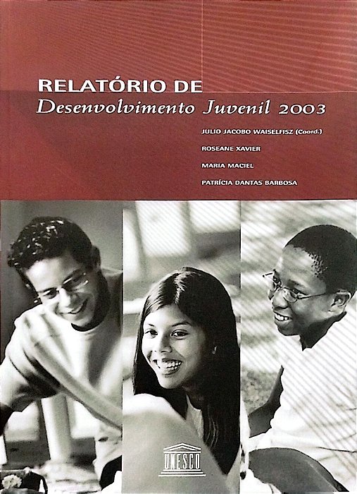 Livro Relatório de Desenvolvimento Juvenil 2003 Autor Waiselfisz (org.), Julio Jacobo (2004) [seminovo]