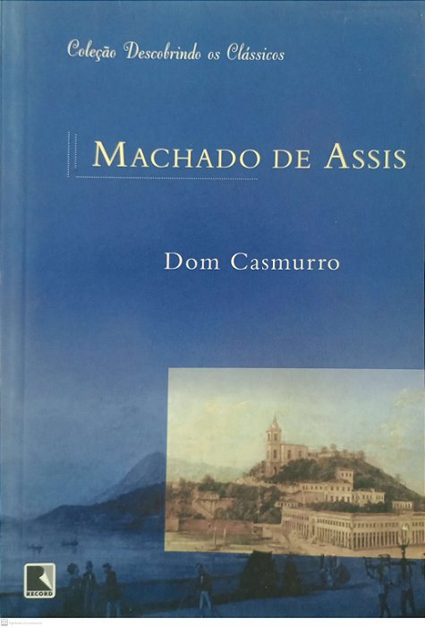 Livro Dom Casmurro - Coleção Descobrindo os Clássicos Autor Assis, Machado de (1999) [usado]