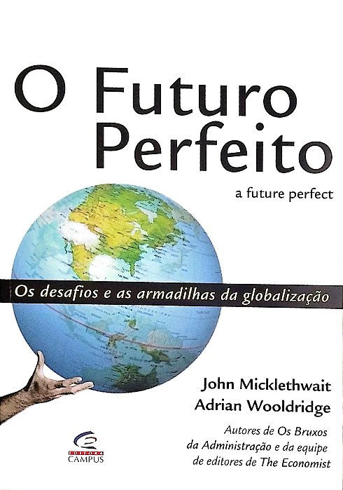 Livro o Futuro Perfeito Autor Micklethwait, John (2000) [usado]
