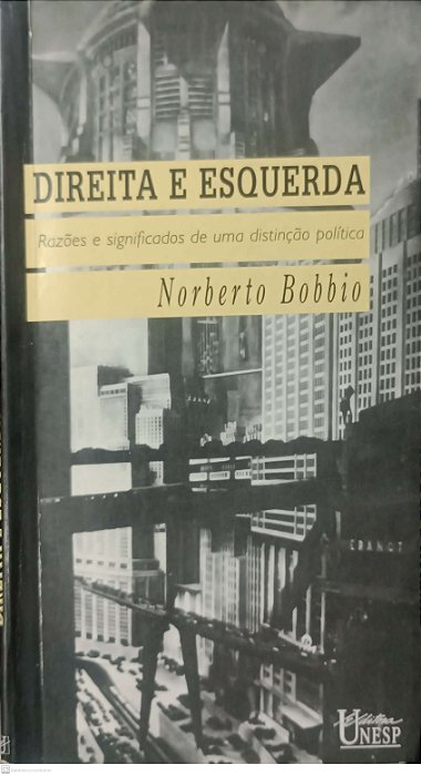 Livro Direita e Esquerda: Razões e Significados de Uma Distinção Política Autor Bobbio, Norberto (1995) [usado]