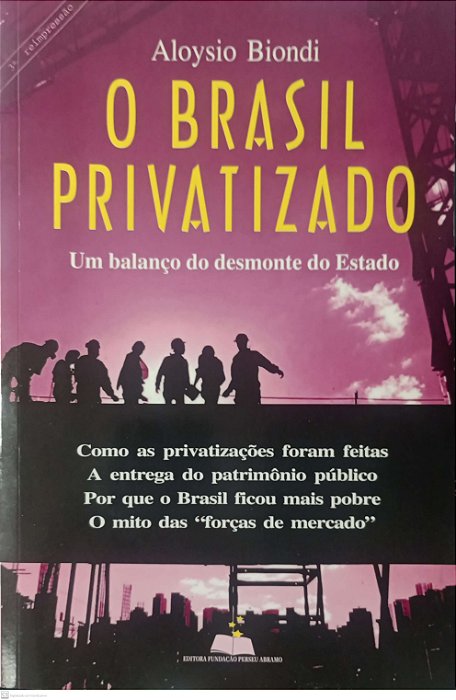 Livro o Brasil Privatizado Autor Biondi, Aloysio (1999) [usado]