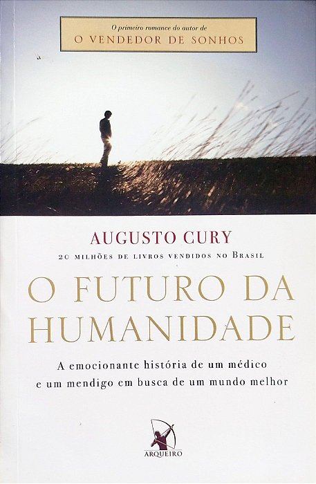 Livro o Futuro da Humanidade Autor Cury, Augusto (2010) [seminovo]