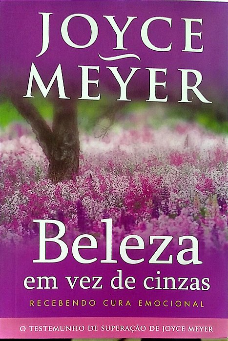 Livro Beleza em Vez de Cinzas Autor Meyer, Joyce (2016) [seminovo]