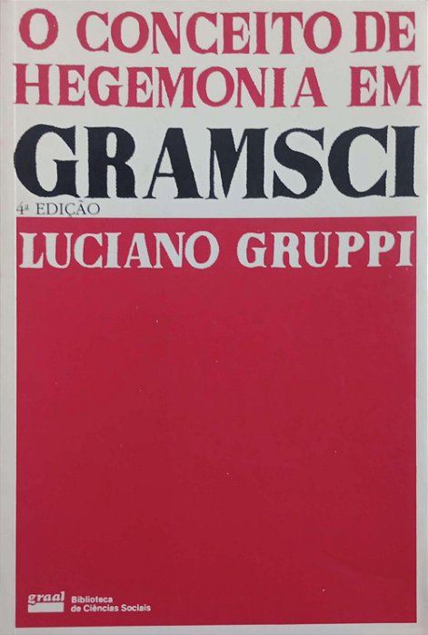 Livro o Conceito de Hegemonia em Gramsci Autor Gruppi, Luciano (2000) [usado]