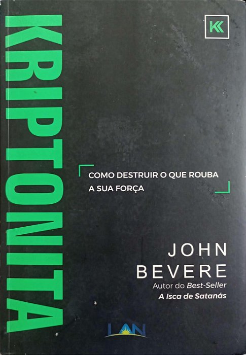 Livro Kriptonita: Como Destruir o que Rouba a sua Força Autor Bevere, John (2017) [usado]