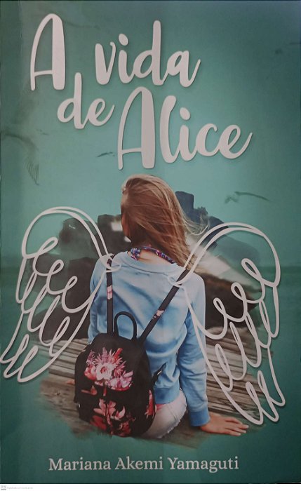 Livro a Vida de Alice Autor Yamaguti, Mariana Akemi (2018) [usado]